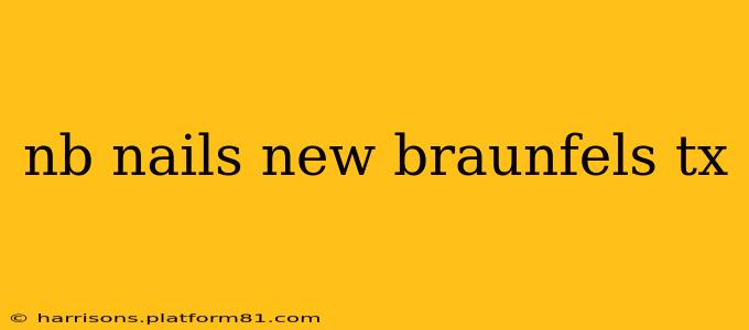 nb nails new braunfels tx