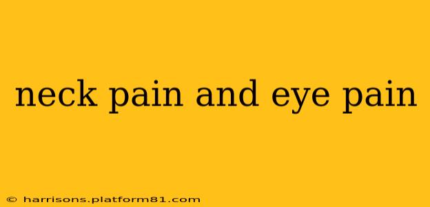 neck pain and eye pain
