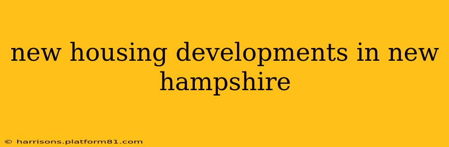 new housing developments in new hampshire