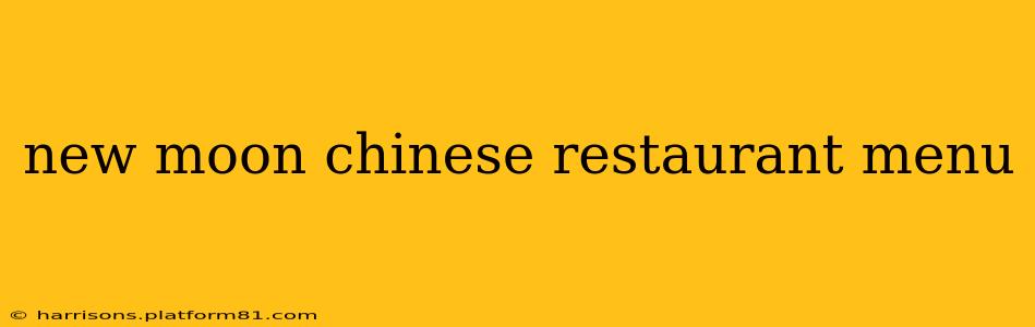 new moon chinese restaurant menu