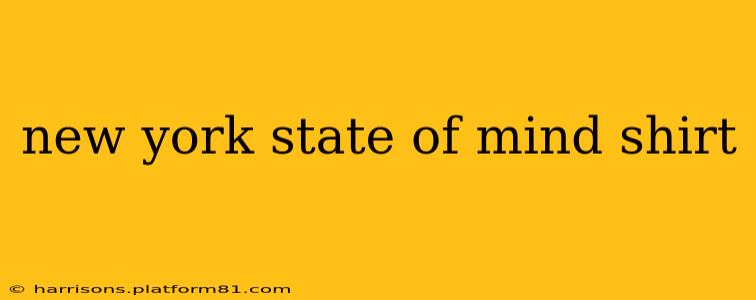 new york state of mind shirt