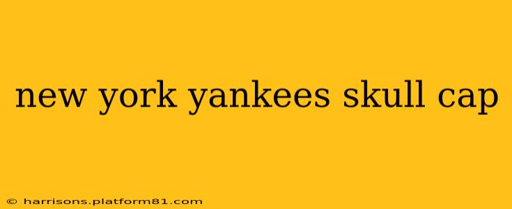 new york yankees skull cap