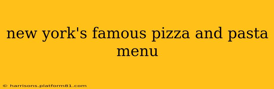 new york's famous pizza and pasta menu
