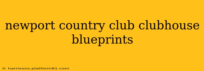newport country club clubhouse blueprints