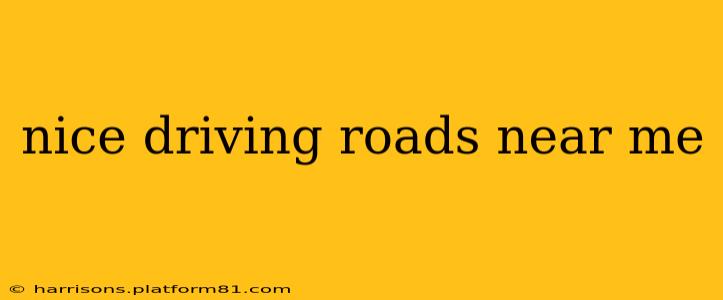 nice driving roads near me
