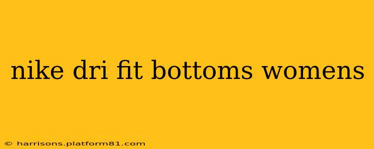 nike dri fit bottoms womens