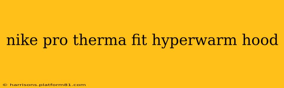 nike pro therma fit hyperwarm hood