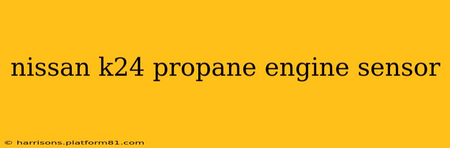 nissan k24 propane engine sensor