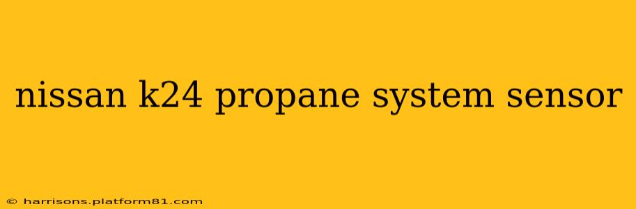 nissan k24 propane system sensor