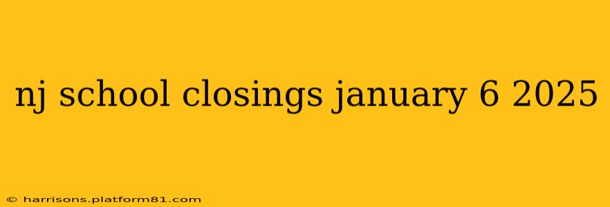 nj school closings january 6 2025