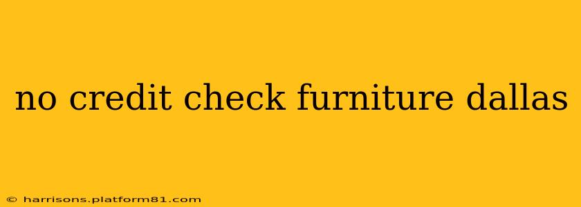 no credit check furniture dallas