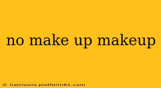 no make up makeup