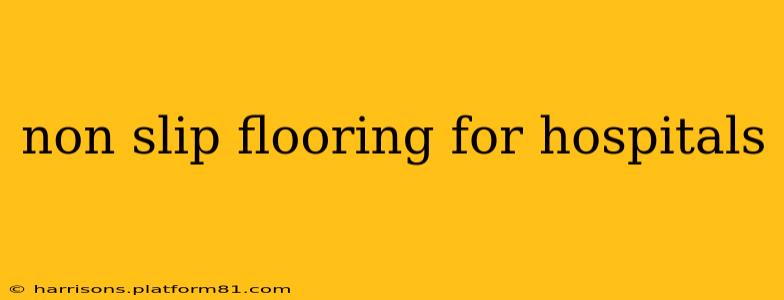 non slip flooring for hospitals