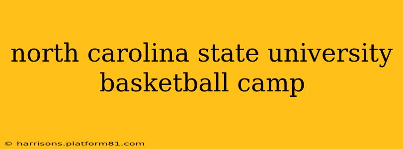 north carolina state university basketball camp