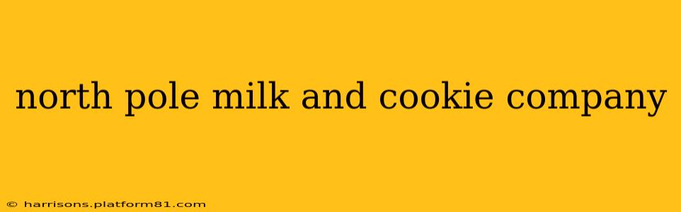 north pole milk and cookie company
