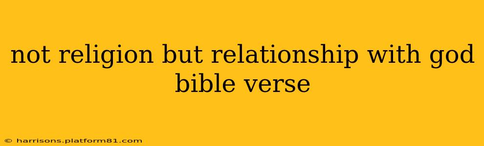 not religion but relationship with god bible verse