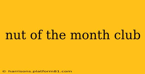 nut of the month club