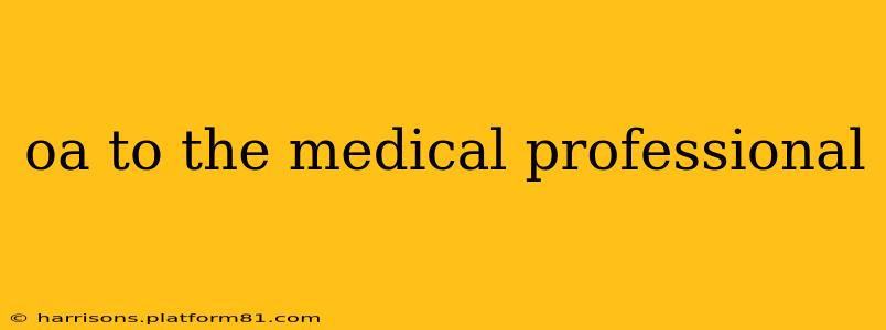 oa to the medical professional