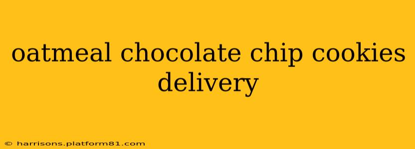 oatmeal chocolate chip cookies delivery