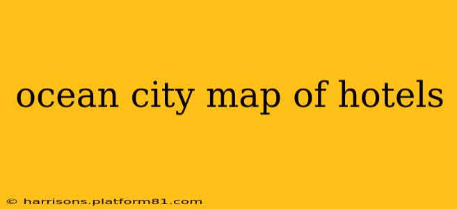 ocean city map of hotels