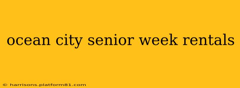 ocean city senior week rentals