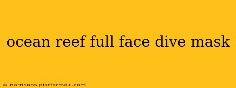 ocean reef full face dive mask