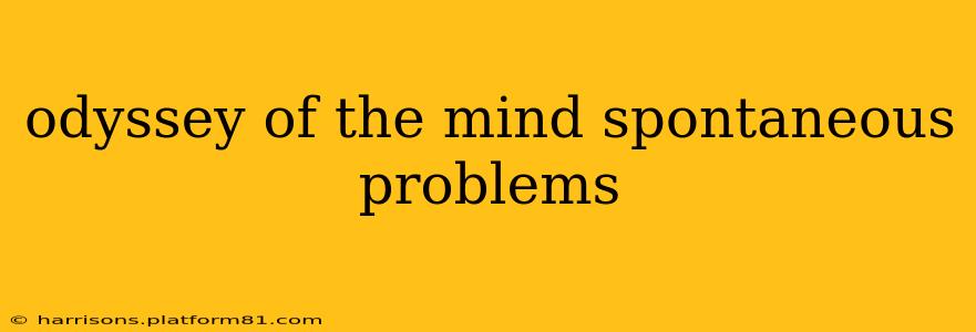 odyssey of the mind spontaneous problems