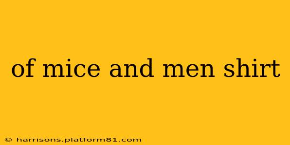 of mice and men shirt