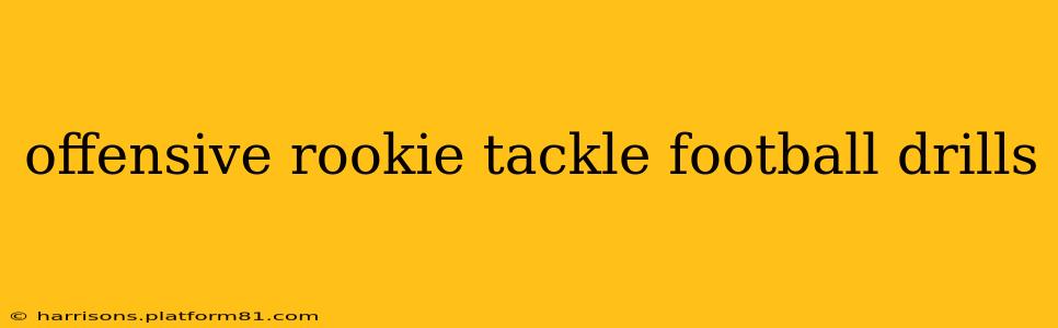 offensive rookie tackle football drills
