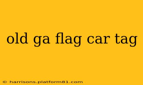 old ga flag car tag