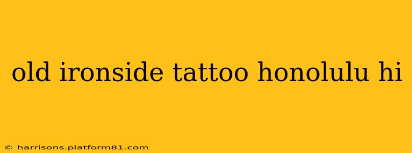old ironside tattoo honolulu hi