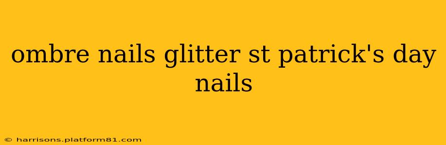 ombre nails glitter st patrick's day nails