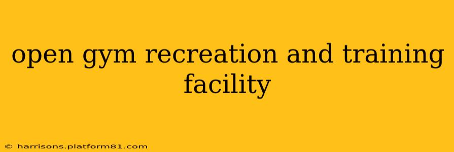open gym recreation and training facility
