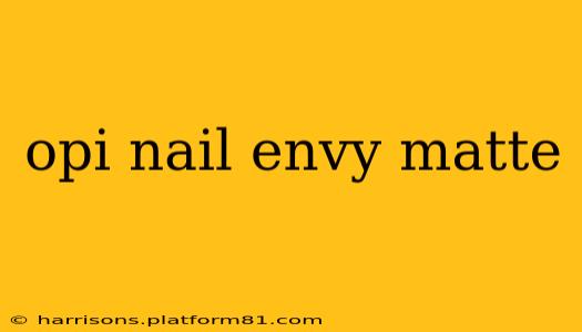 opi nail envy matte