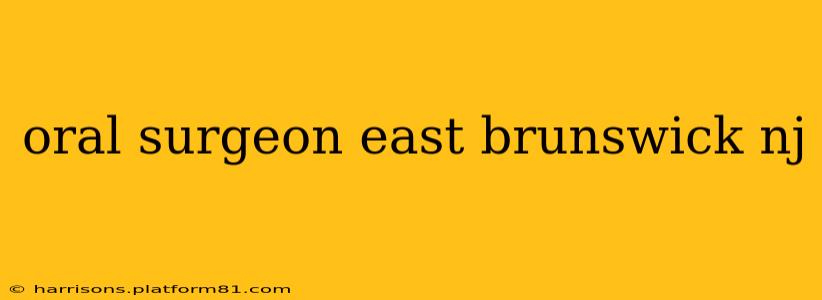 oral surgeon east brunswick nj