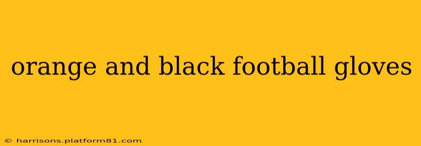 orange and black football gloves