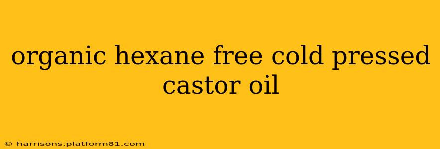 organic hexane free cold pressed castor oil