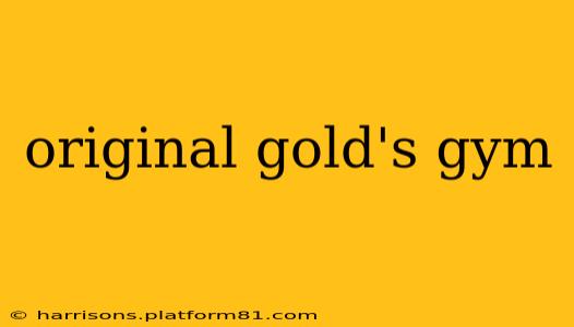 original gold's gym
