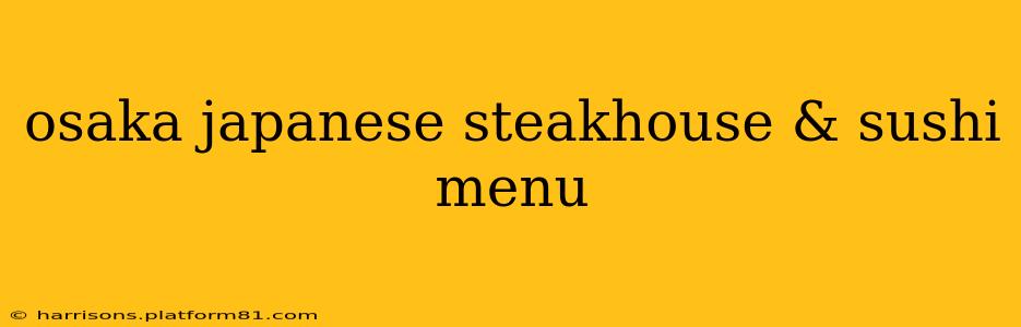 osaka japanese steakhouse & sushi menu