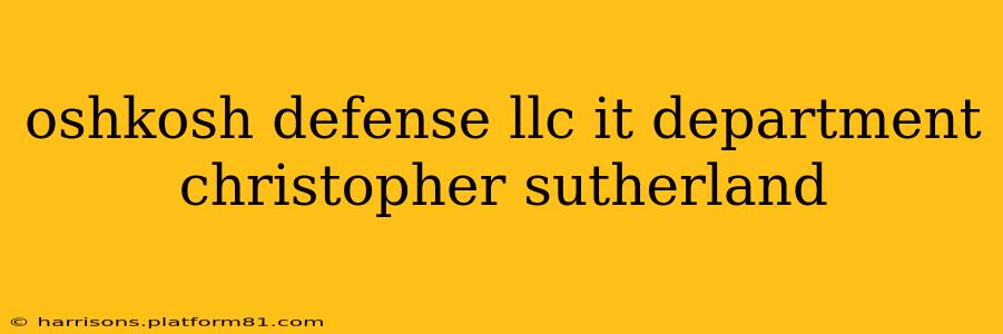 oshkosh defense llc it department christopher sutherland