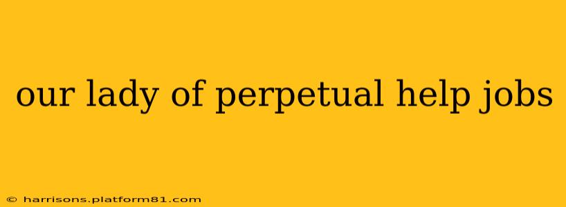 our lady of perpetual help jobs