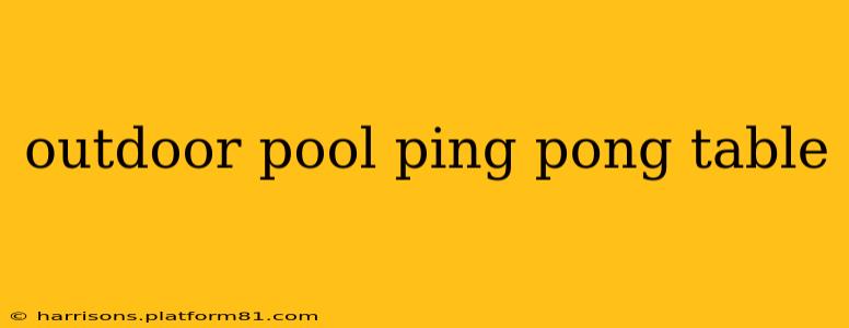 outdoor pool ping pong table