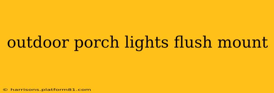 outdoor porch lights flush mount