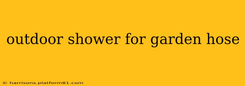 outdoor shower for garden hose