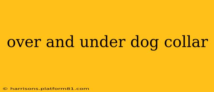over and under dog collar