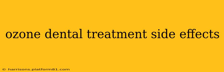 ozone dental treatment side effects