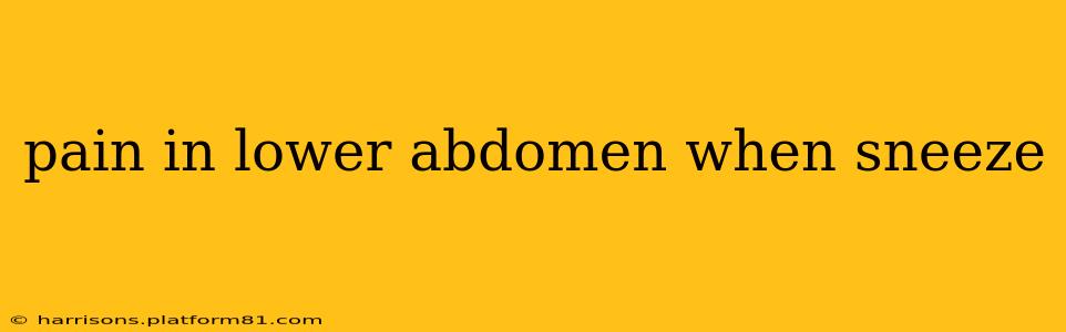 pain in lower abdomen when sneeze