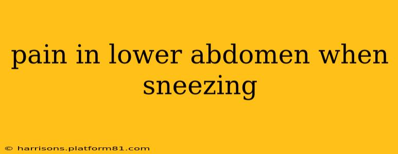 pain in lower abdomen when sneezing