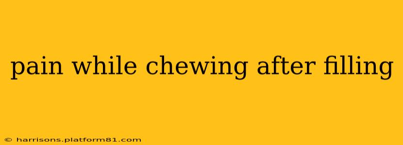 pain while chewing after filling