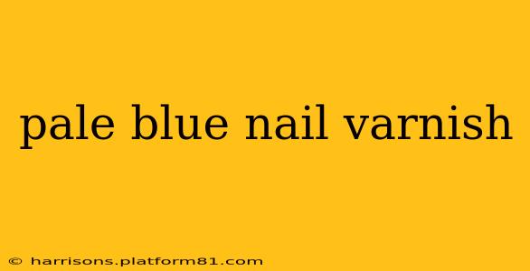 pale blue nail varnish